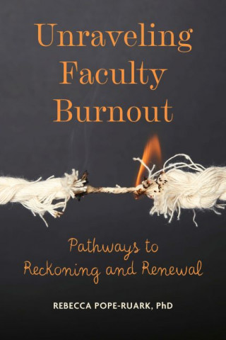 Book cover for Unraveling Faculty Burnout
